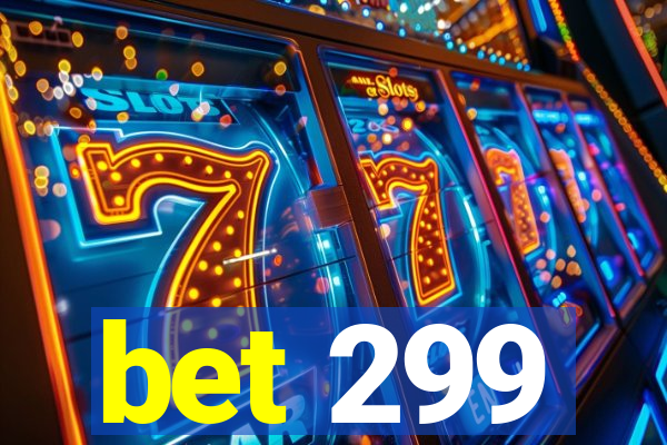 bet 299